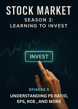Cover image for S2 E5 : UNDERSTANDING PE RATIO, EPS, ROE, AND MORE - a Stock Market story on Stream Storys